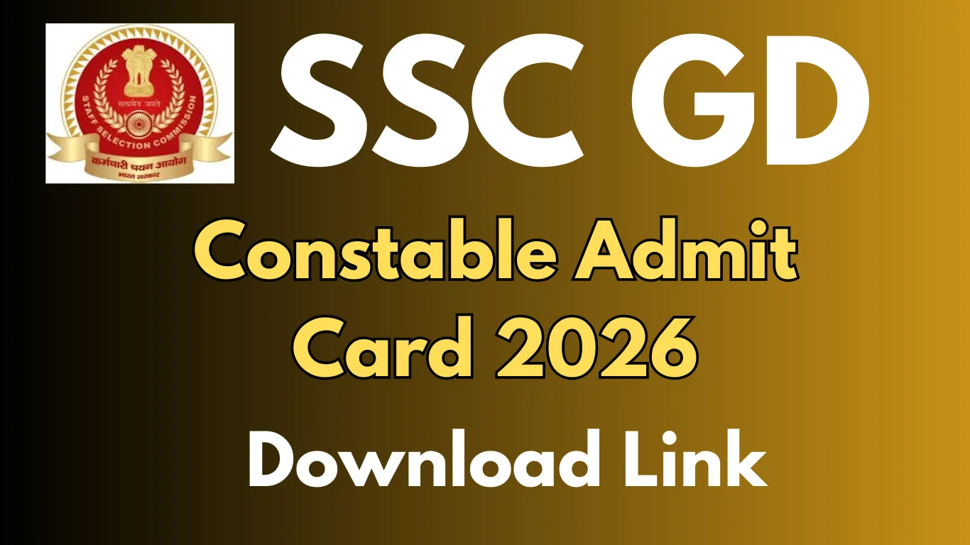 SSC GD Constable Admit Card 2026: Release Date, Download Link, Exam Schedule & Instructions