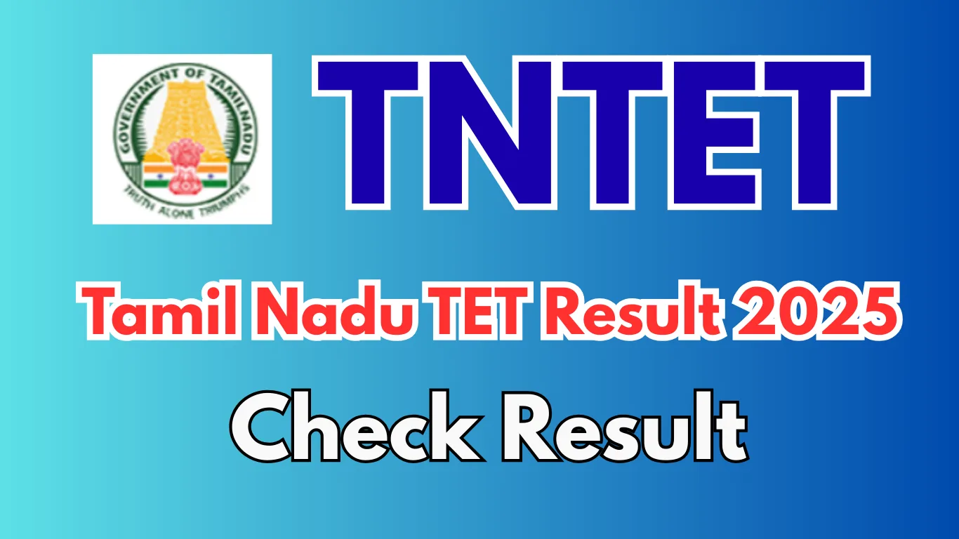 TNTET Result 2025: Tamil Nadu TET Result Date, PDF Download, Cut Off, Scorecard & Latest Updates