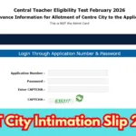 CTET City Intimation Slip 2026 Out: Check Your Exam City Here