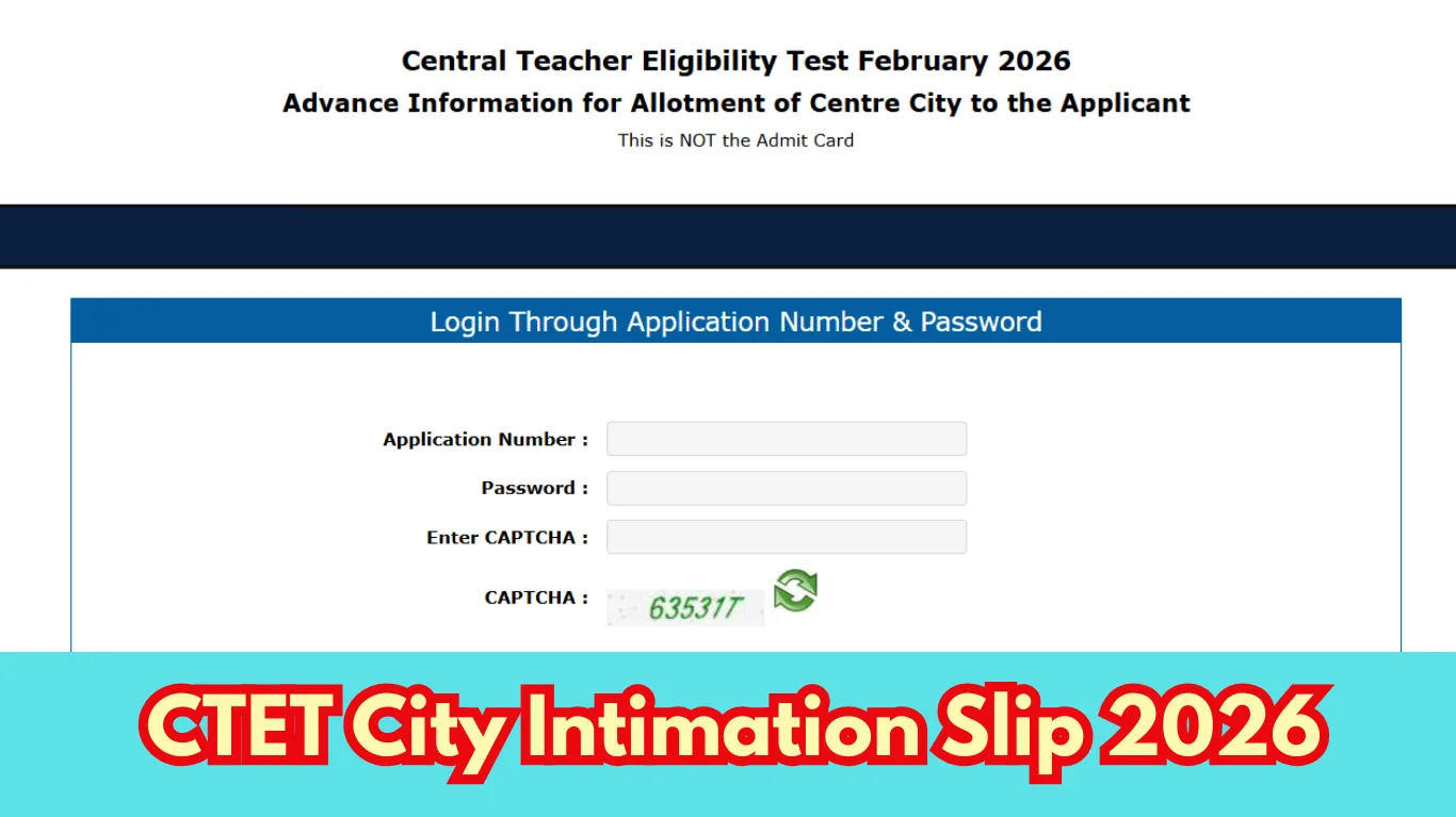 CTET City Intimation Slip 2026 Out: Check Your Exam City Here