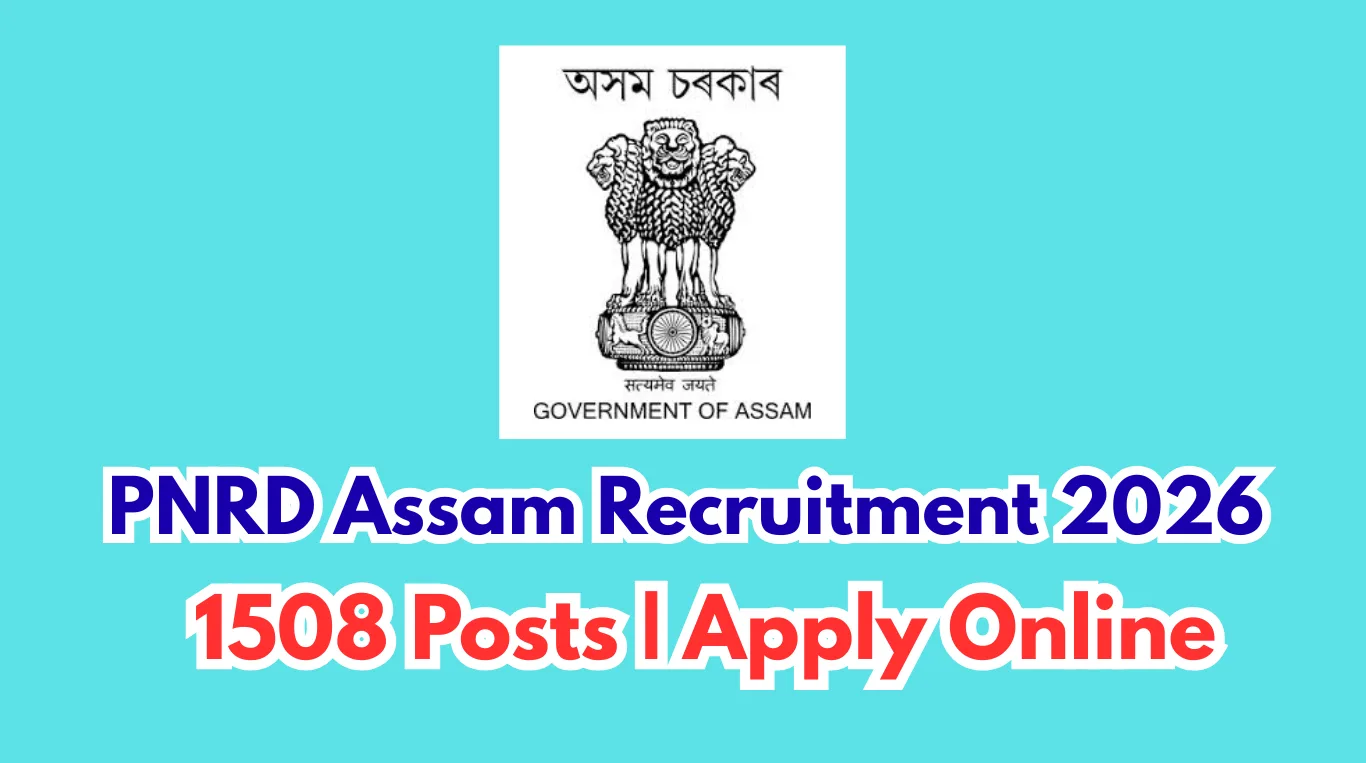 PNRD Assam Recruitment 2026 – 1508 Posts | Apply Online | No Application Fee
